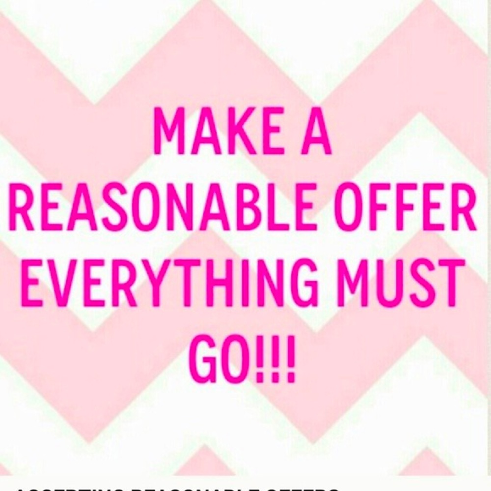 Greetings Everyone! 😘 Send me your BEST REASONABLE Offer, EVERYTHING MUST GO!